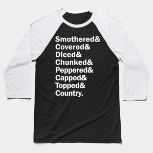 Funny Names x Waffle House (Smothered, Covered, Diced, Chunked, Peppered, Capped, Topped, Country) Baseball T-Shirt